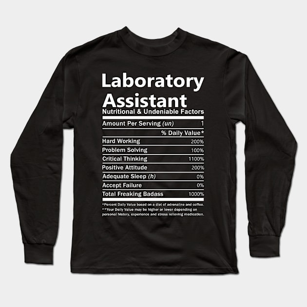 Laboratory Assistant T Shirt - Nutritional and Undeniable Factors Gift Item Tee Long Sleeve T-Shirt by Ryalgi